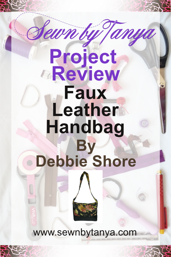 Sewn by Tanya Project Review: Faux Leather Handbag by Debbie Shore