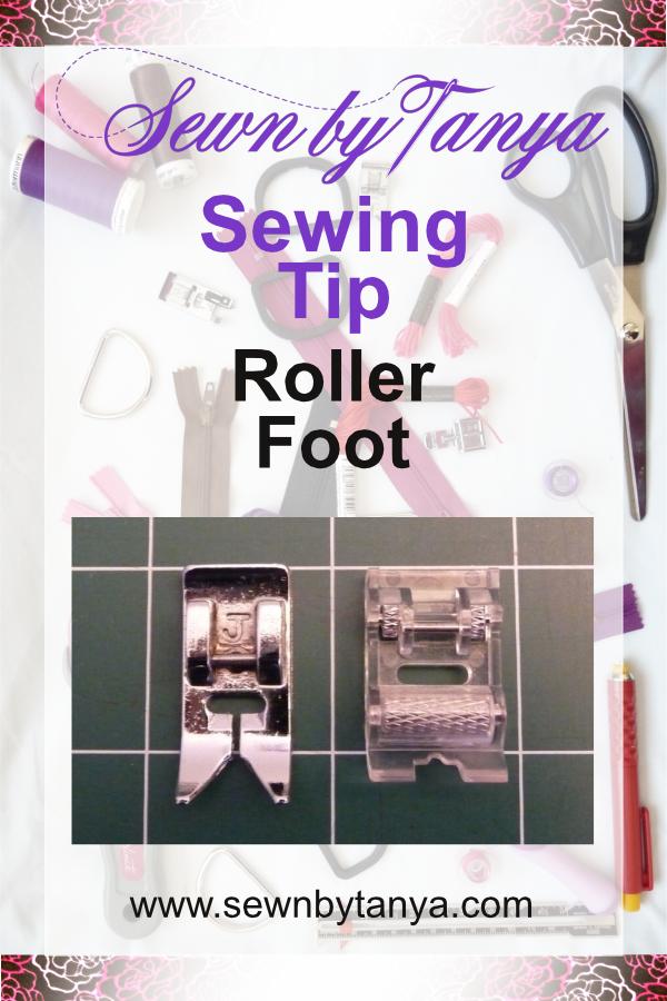Pinterest image for "Sewn By Tanya Sewing Tip | Roller Foot" showing close up of universal presser foot (left) and plastic roller foot (right)