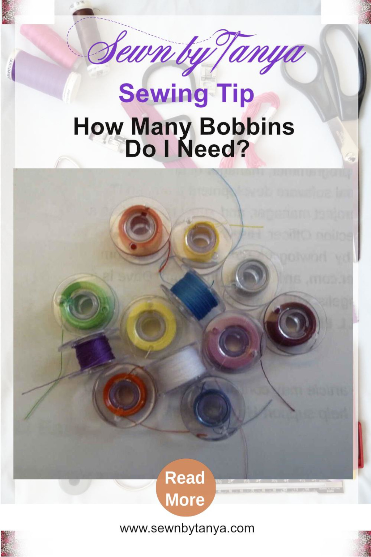 "Sewn By Tanya Sewing Tips: How Many Bobbins Do i Need" plastic bobbins with assorted thread