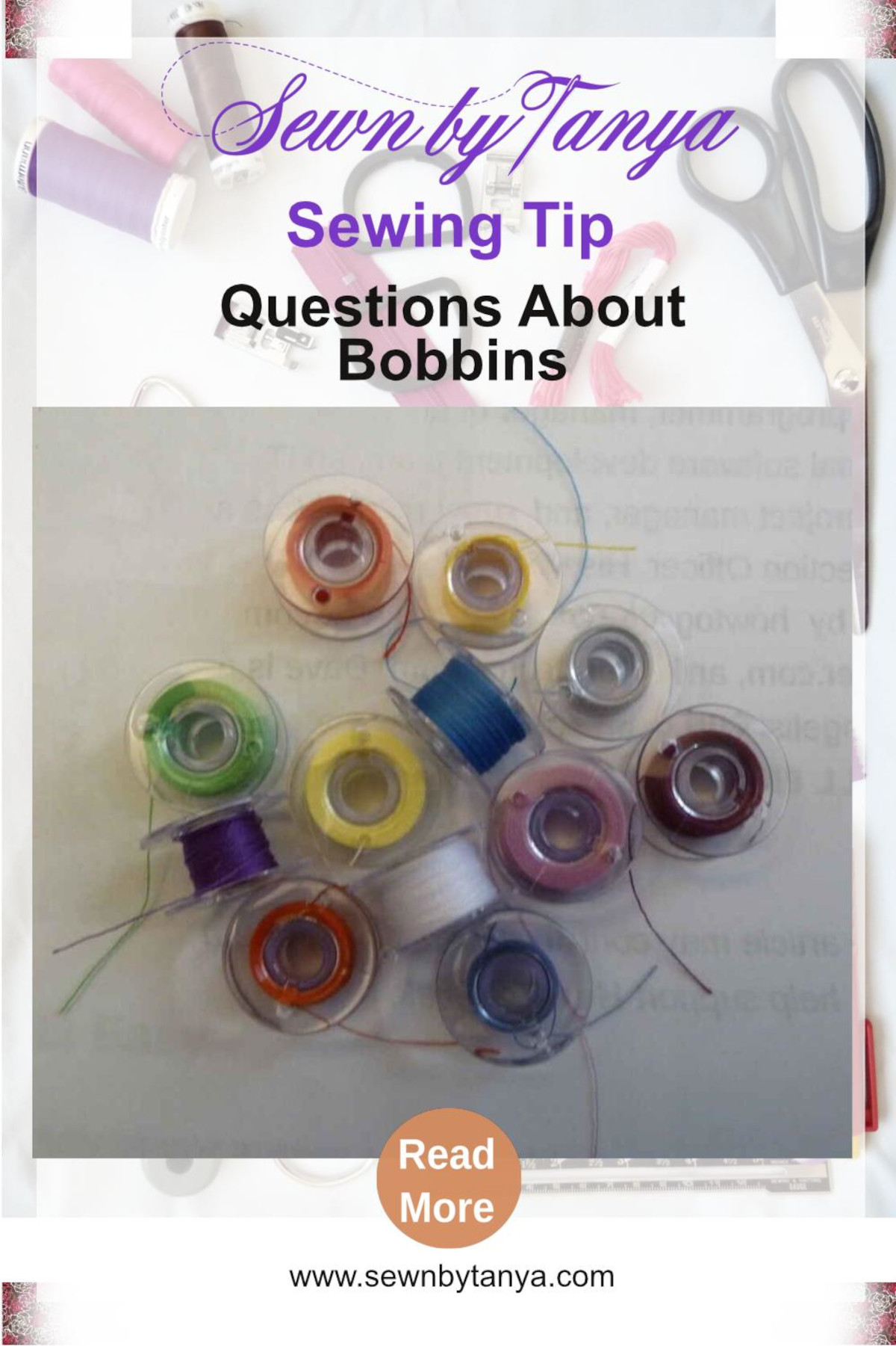 "Sewn By Tanya Sewing Tip: Questions About Bobbins" plastic bobbins with assorted threads