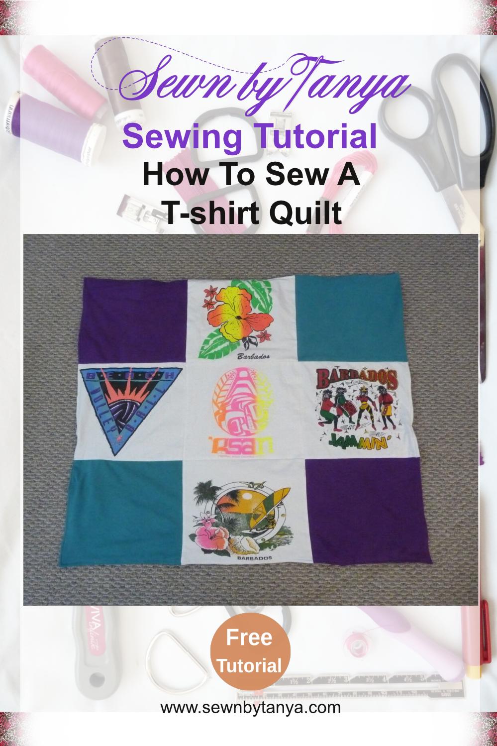Sewn By Tanya Sewing Tutorial: How To Sew A T-shirt Quilt
