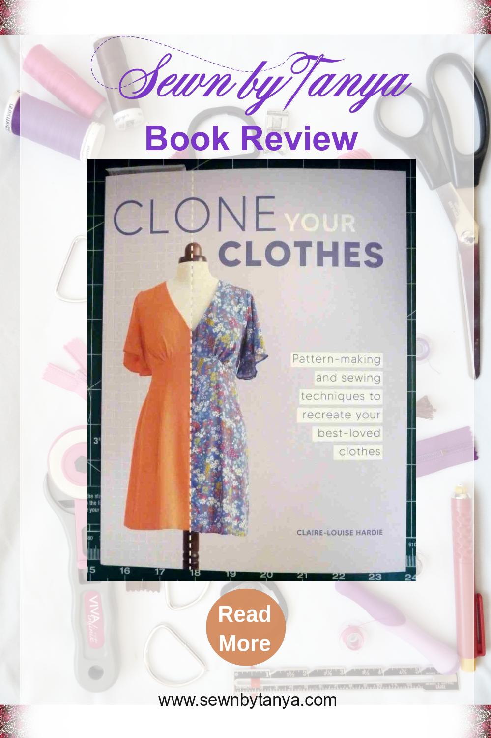 Sewn By Tanya Book Review: Clone Your Clothes by Claire-Louise Hardie